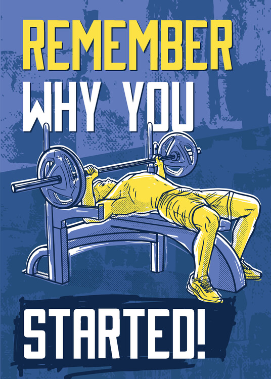 Umetniški tisk Remember why you Started - Fitness Motivation