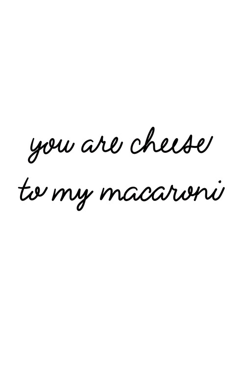 Canvas Print You are cheese to my macaroni