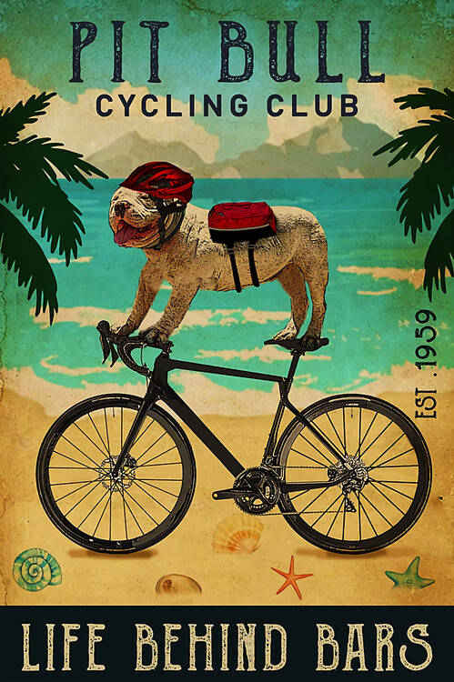 Láminas decorativas para enmarcar | Pit Bull Cycling Club, Life Behind Bars  