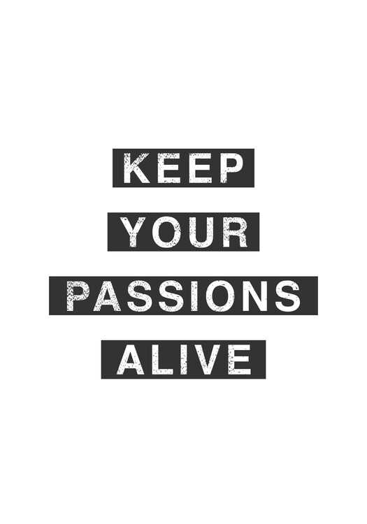 Illustration Keep Your Passions Alive, positive vibes