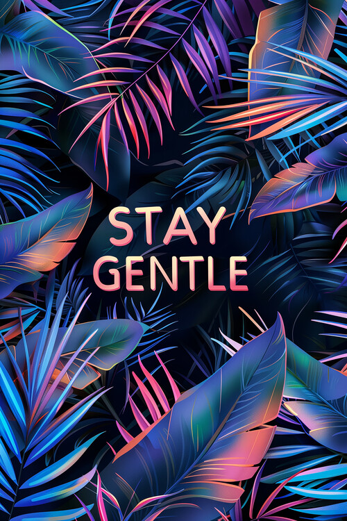 Plakát stay Gentle