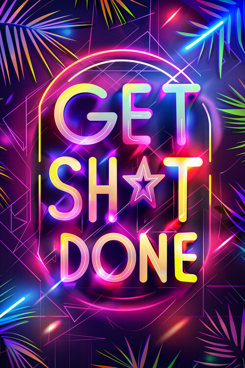 Plakát Get Sh.t done