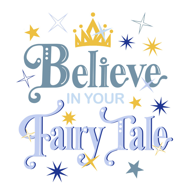Plakát Believe in Your Fairy Tale kids quote