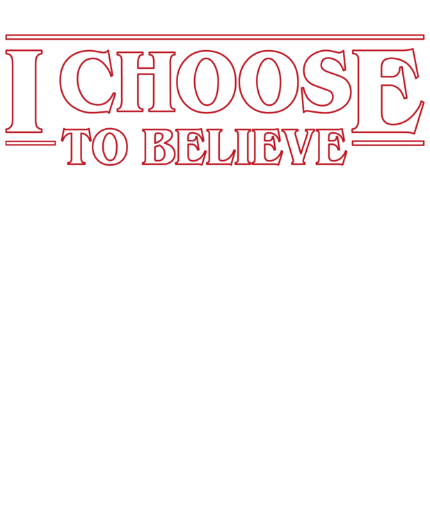 Tričko I choose to believe