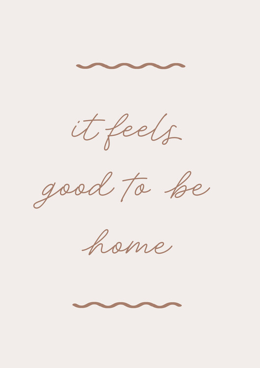 Plakát Good To Be Home