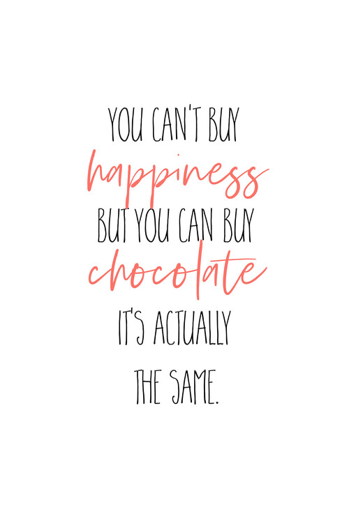 Ilustração YOU CAN’T BUY HAPPINESS – BUT CHOCOLATE