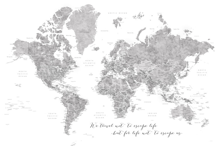 Leinwand Poster We travel not to escape life, gray world map with cities