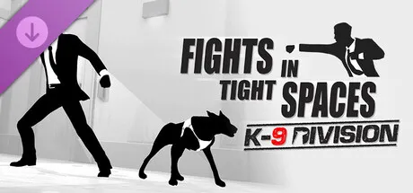 Fights in Tight Spaces - K9 Division