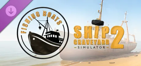 Ship Graveyard Simulator 2 - Fishing Boats DLC