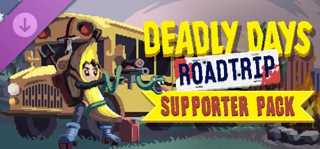 Deadly Days: Roadtrip - Supporter Pack