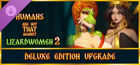 Humans are not that against Lizardwomen 2 - Deluxe Edition Upgrade