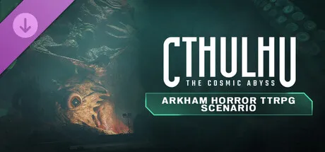 Cthulhu: The Cosmic Abyss – Arkham Horror TTRPG Scenario