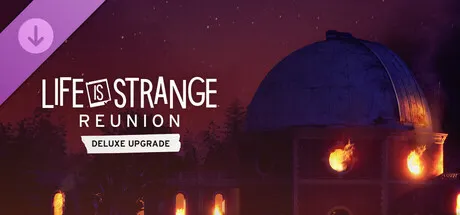 Life is Strange: Reunion Digital Deluxe upgrade