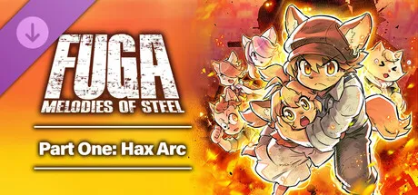Fuga: Melodies of Steel Part One: Hax Arc