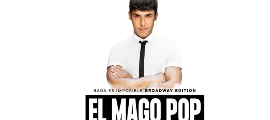 El Mago Pop "Nada es imposible Broadway Edition" en Madrid