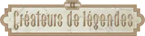 EX Créateurs de légendes