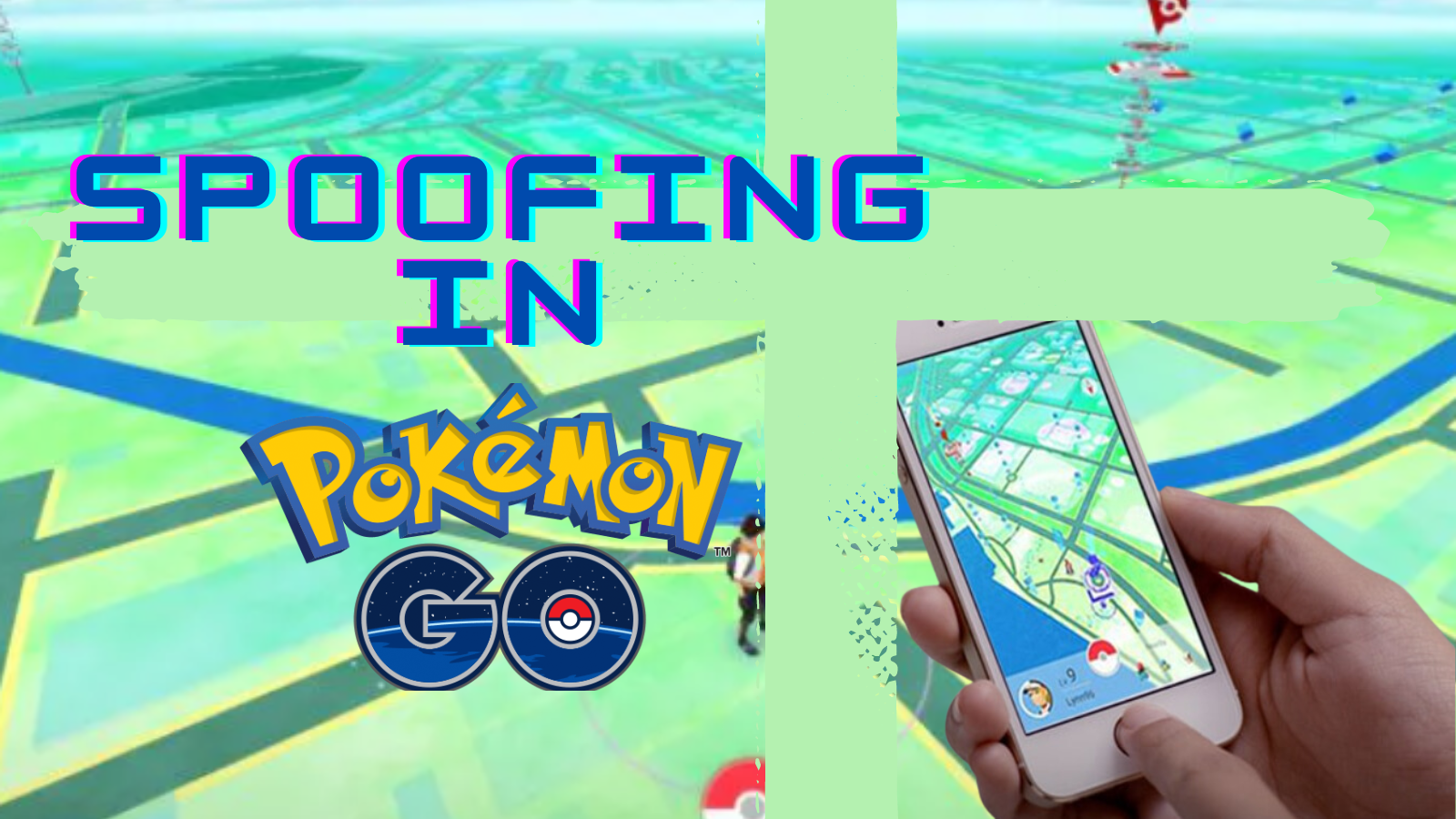 The Different Types of Spoofing for Pokémon Go