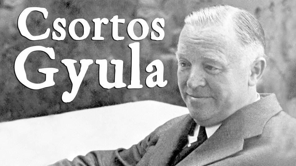 Csortos Gyula - a magyar színpad „rettenetes gyereke”