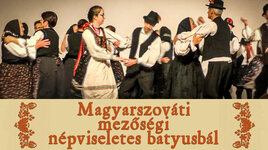 Mezőségi népviseletes batyusbál Magyarszováton