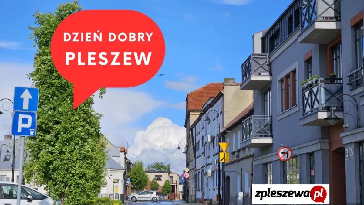 Dzień dobry Pleszew! Dziś środa, 23 lipca 2025 roku