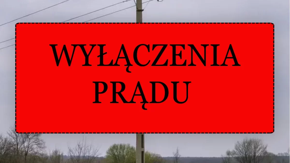 Wielkopolska bez prądu. Pierwsze wyłączenia już w poniedziałek [SPRAWDŹ LISTĘ MIEJSCOWOŚCI]