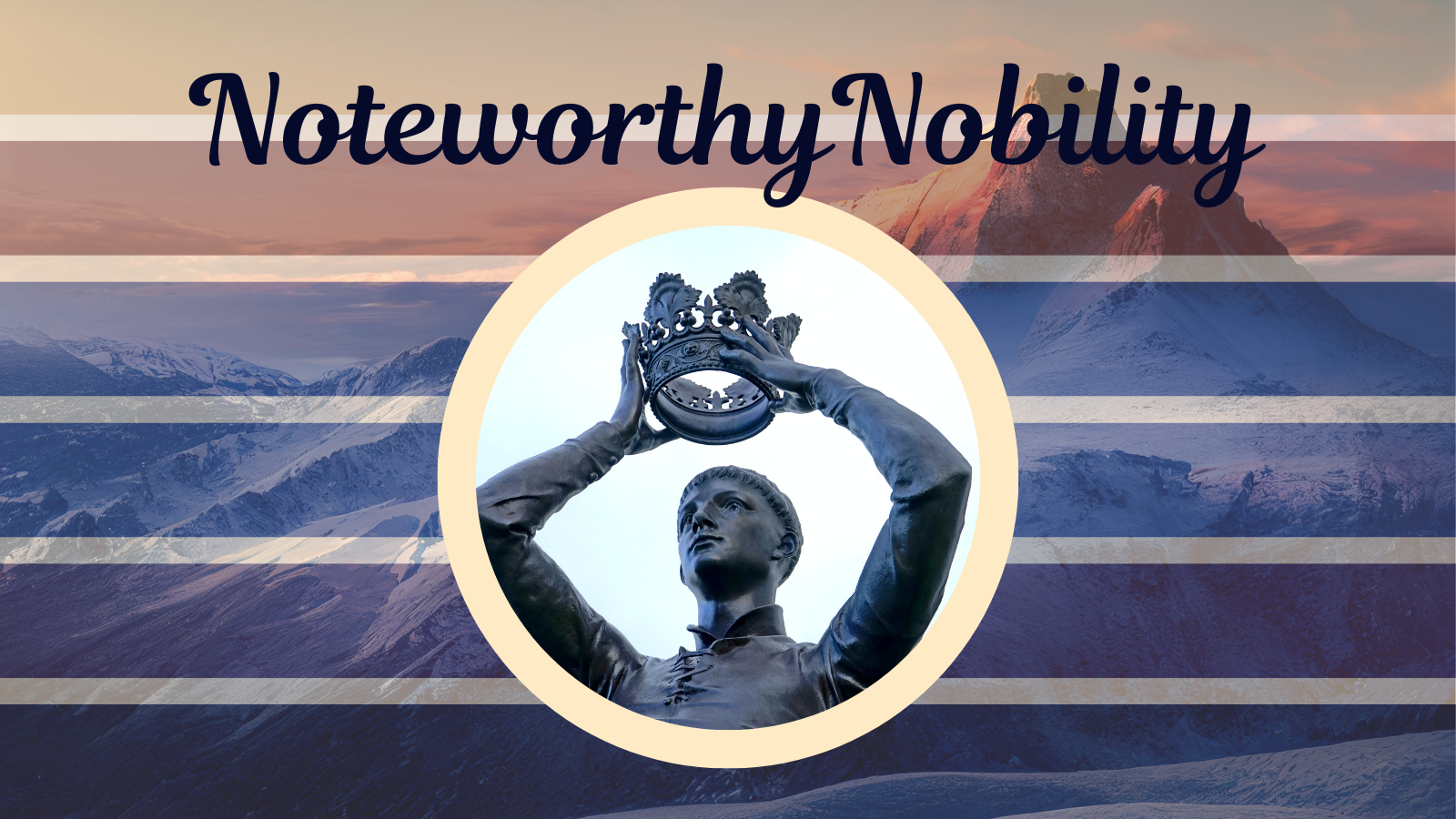 Noteworthy Nobility