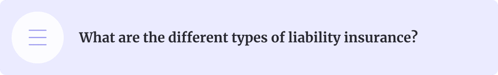 Banner introducing the section titled: What are the different types of liability insurance?