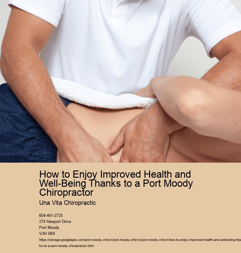 How to Enjoy Improved Health and Well-Being Thanks to a Port Moody Chiropractor 