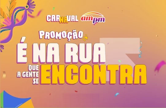 Promoção Ipiranga AMPM Carnaval 2024 É na Rua que a gente se Encontra