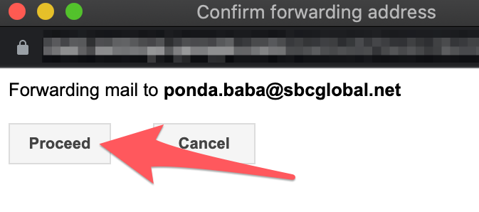 Proceed button within Confirm forwarding address popup window