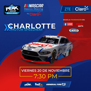 TRANSMISIÓN NASCAR MÉXICO | iSERIES | CHARLOTTE