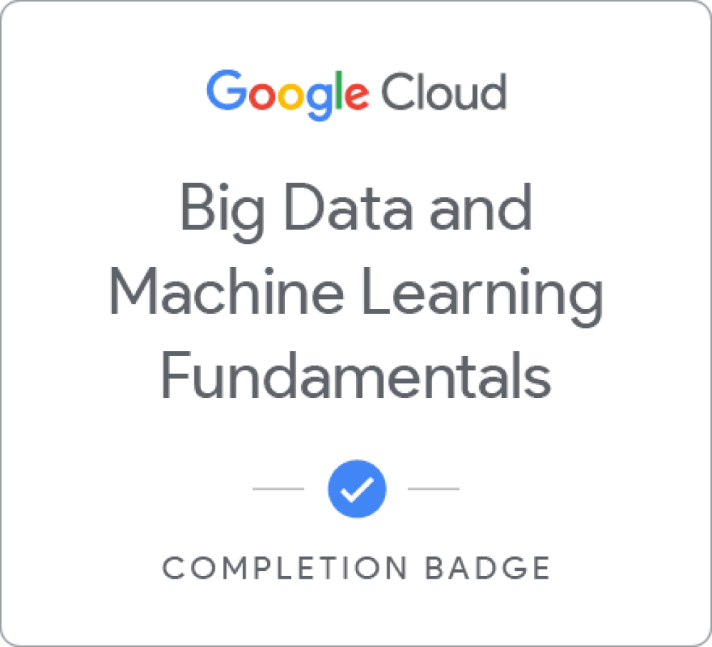 Google Cloud Big Data and Machine Learning Fundamentals