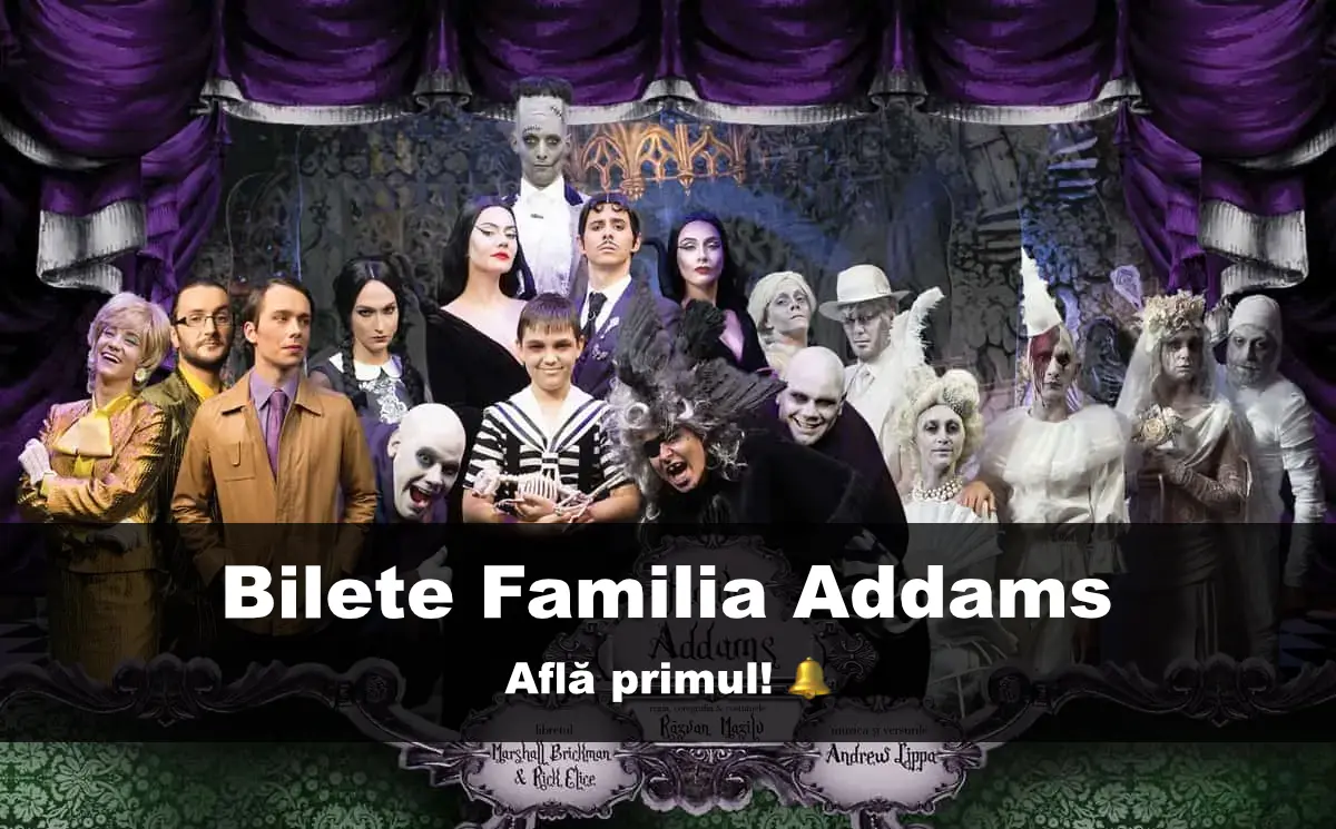 Când se pun în vânzare bilete la Teatrul Excelsior (Familia Addams)?