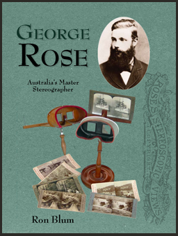 The story of George Rose, a great Australian photographer with a catalogue of all his known 3-D views taken from the 1880s to 1920. Illustrated with over 280 photographs taken on his photographic journeys around Australia and the World.