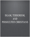 Islam, Terrorism, and Persecuted Christians