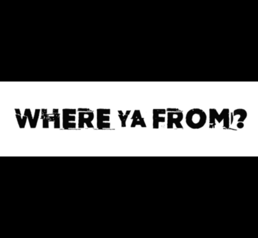 Where ya from
