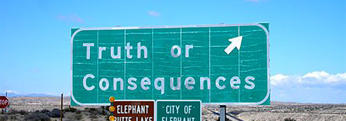 Truth or consequences sign