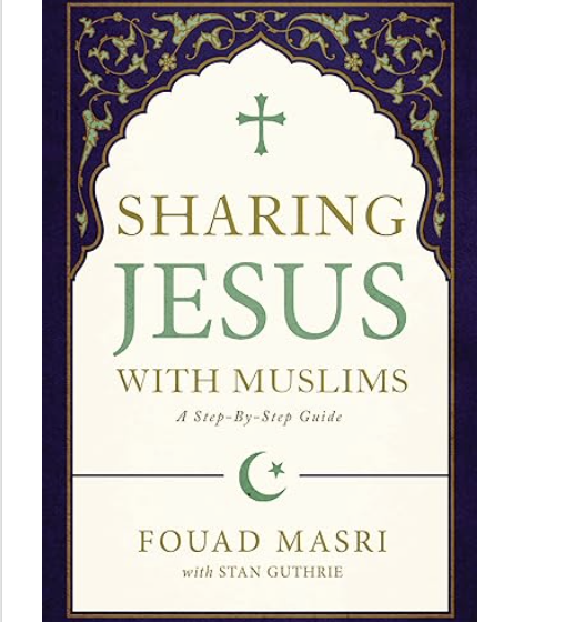 Sharing Jesus with Muslims: A Step-by-Step Guide
