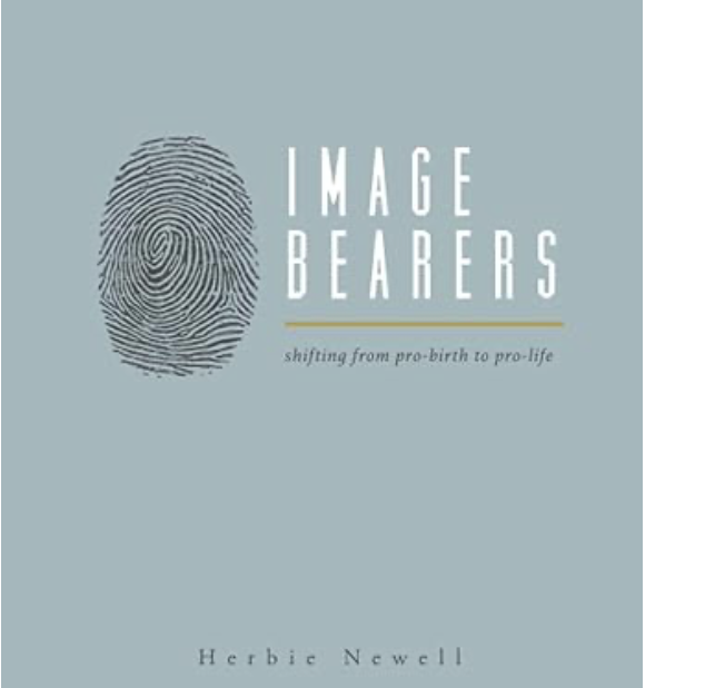 Image Bearers: Shifting from Pro-birth to Pro-Lif