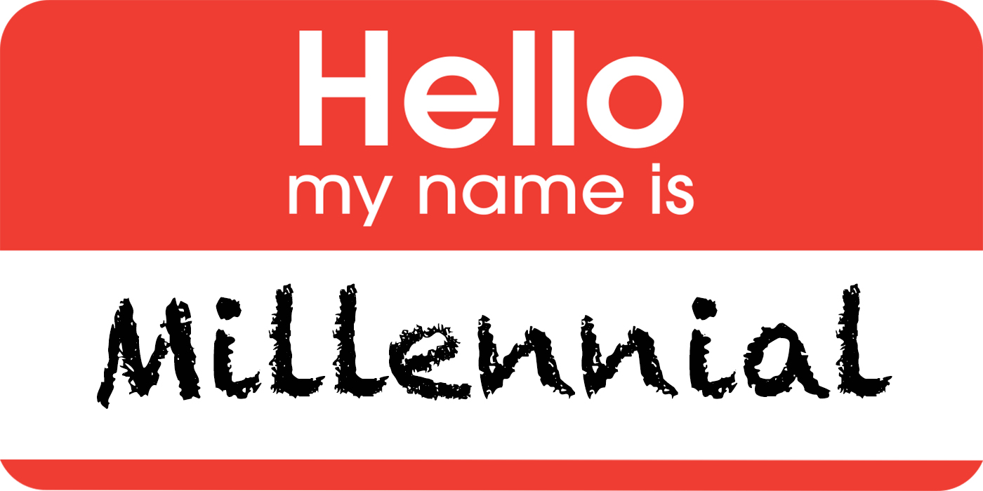 Hello my name is millennial