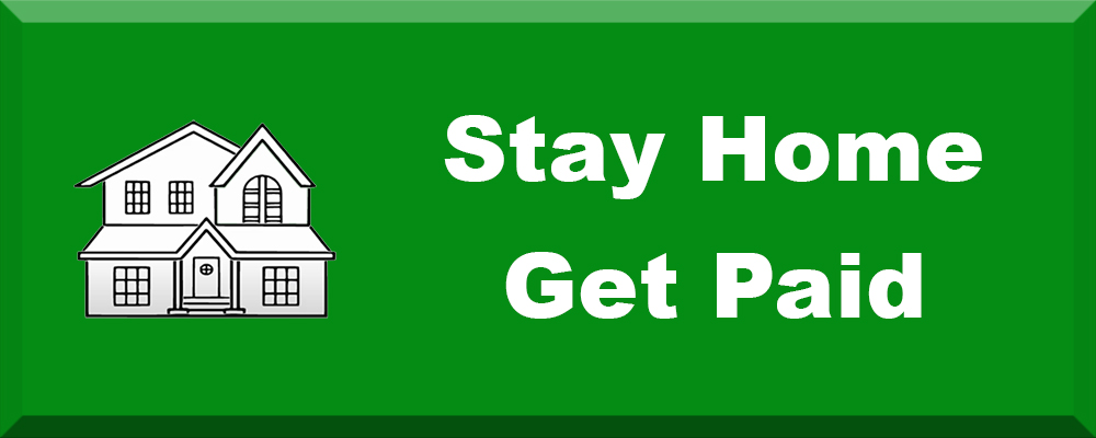 Stay home get paid