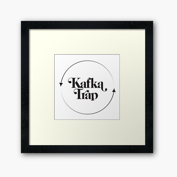 Kafka trap framed