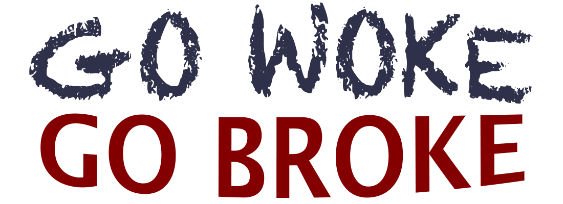 Go woke go broke