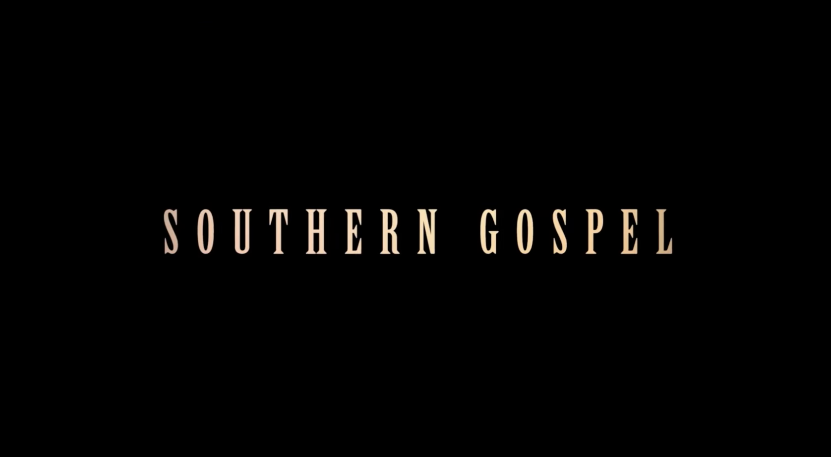 Southern Gospel Official Trailer