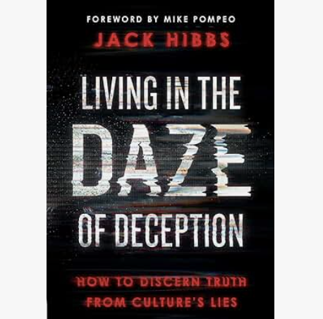 Living in the Daze of Deception: How to Discern Truth from Culture's Lies