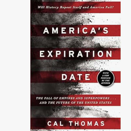 America's Expiration Date: The Fall of Empires and Superpowers . . . and the Future of the United States