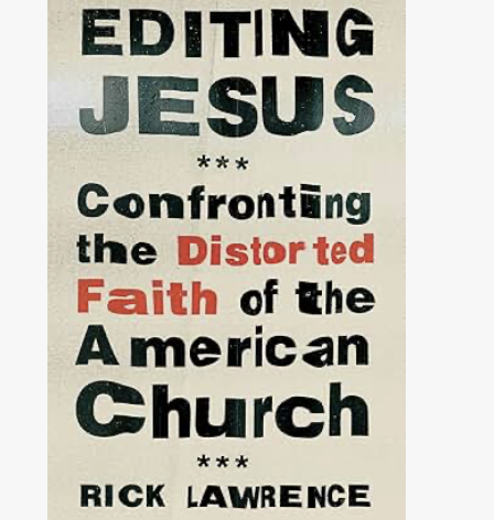 Editing Jesus: Confronting the Distorted Faith of the American Church