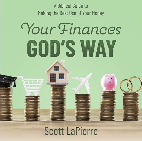 Your Finances God's Way: A Biblical Guide to Making the Best Use of Your Money