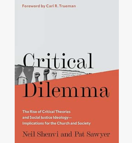 Critical Dilemma: The Rise of Critical Theories and Social Justice Ideology―Implications for the Church and Society