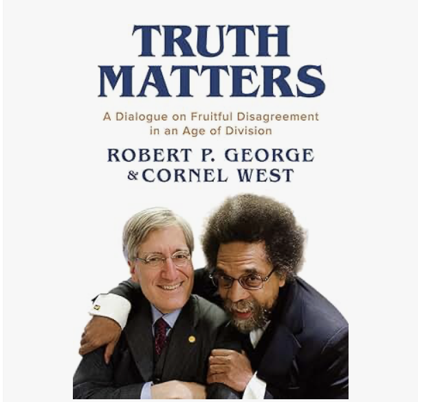 Truth Matters: A Dialogue on Fruitful Disagreement in an Age of Division
